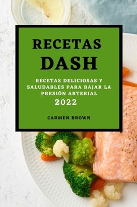 Recetas Dash 2022 Recetas Dash 2022