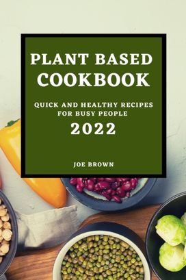 Plant Based Cookbook 2022