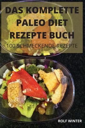 Komplette Paleo Diet Rezepte Buch Komplette Paleo Diet Rezepte Buch