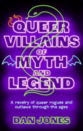 Queer Villains of Myth and Legend Queer Villains of Myth and Legend