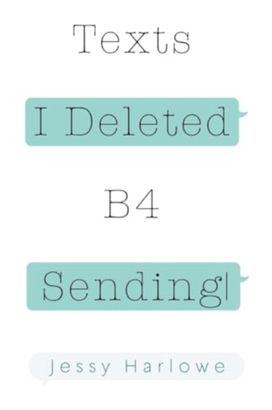 Texts I Deleted B4 Sending Texts I Deleted B4 Sending