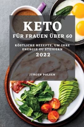 Keto Fur Frauen Ueber 60 - 2022