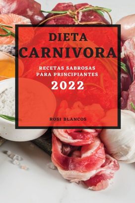 Dieta Carnivora 2022 Dieta Carnivora 2022