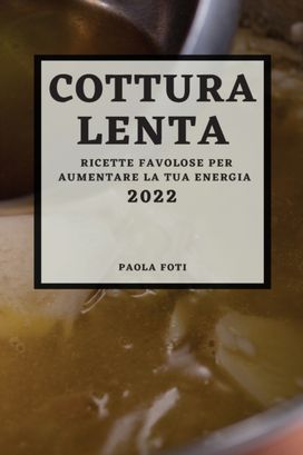 Cottura Lenta 2022 Cottura Lenta 2022