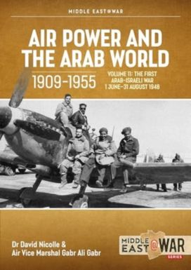 Air Power and the Arab World 1909-1955 Volume 11 Air Power and the Arab World 1909-1955 Volume 11