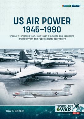 US Air Power, 1945-1990 Volume 2 Bombers 1945-1949