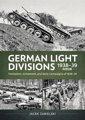 German Light Divisions 1938-39 Volume 1