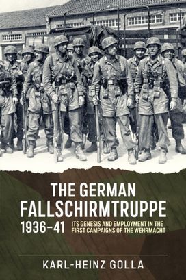 The German Fallschirmtruppe 1936-41 The German Fallschirmtruppe 1936-41