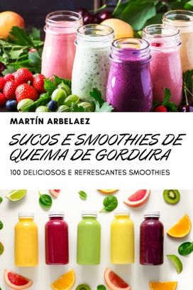 Sucos E Smoothies De Queima De Gordura Sucos E Smoothies De Queima De Gordura