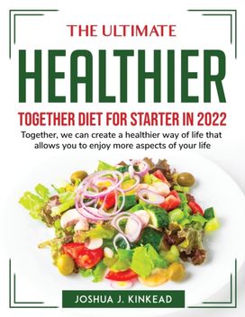 Ultimate Healthier Together Diet for Starter in 2022