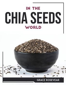 In the Chia Seeds World In the Chia Seeds World