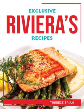 Exclusive Riviera's Recipes Exclusive Riviera's Recipes