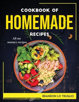 Cookbook of Homemade Recipes Cookbook of Homemade Recipes