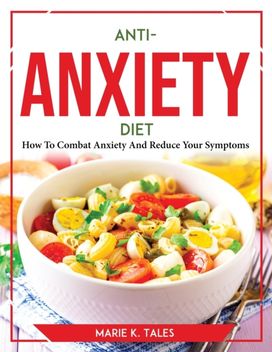 Anti-Anxiety Diet Anti-Anxiety Diet