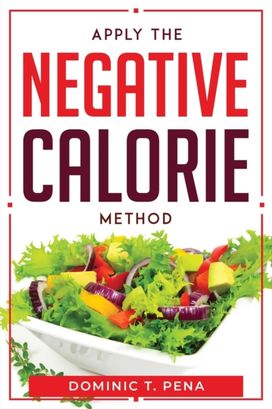 Apply the Negative Calorie Method Apply the Negative Calorie Method