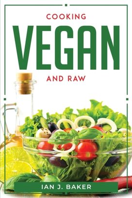 Cooking Vegan and Raw Cooking Vegan and Raw