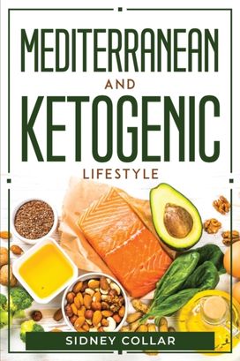Mediterranean and Ketogenic Lifestyle