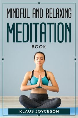 Mindful and Relaxing Meditation Book Mindful and Relaxing Meditation Book