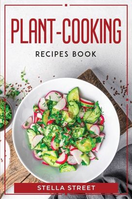 Plant-Cooking Recipes Book Plant-Cooking Recipes Book