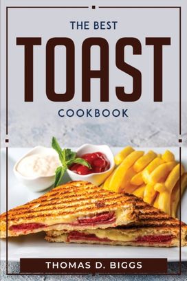 Best Toast Cookbook Best Toast Cookbook