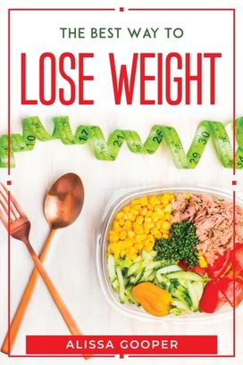 Best Way to Lose Weight Best Way to Lose Weight