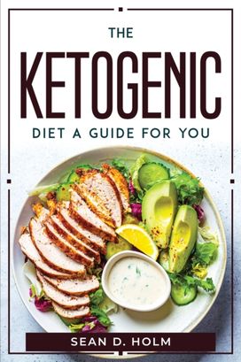 Ketogenic Diet a Guide for You