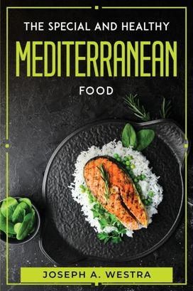 Special and Healthy Mediterranean Food Special and Healthy Mediterranean Food