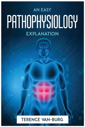 Easy Pathophysiology Explanation