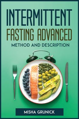 Intermittent Fasting Advanced Method and Description