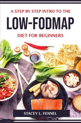 Step by Step Intro to the Low-Fodmap Diet for Beginners
