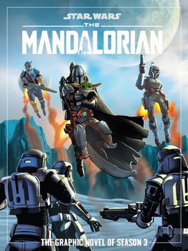 Star Wars: The Mandalorian Season Three Graphic Novel Star Wars: The Mandalorian Season Three Graphic Novel