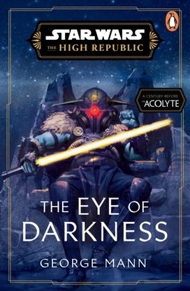 Star Wars: The Eye of Darkness (The High Republic) Star Wars: The Eye of Darkness (The High Republic)