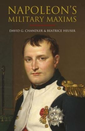 Napoleon's Military Maxims Napoleon's Military Maxims