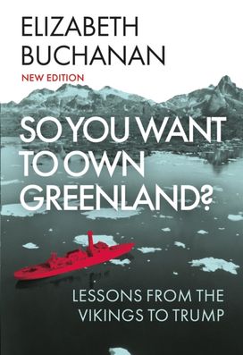 So You Want to Own Greenland? So You Want to Own Greenland?