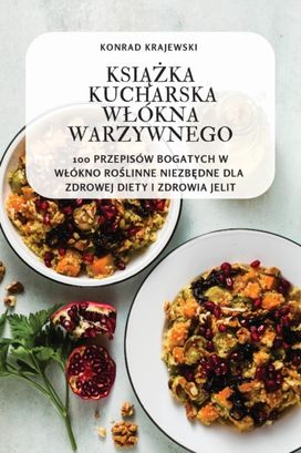 KsiĄŻka Kucharska Wlokna Warzywnego