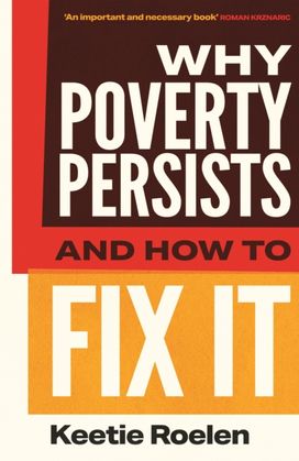 Why Poverty Persists and How to Fix It Why Poverty Persists and How to Fix It
