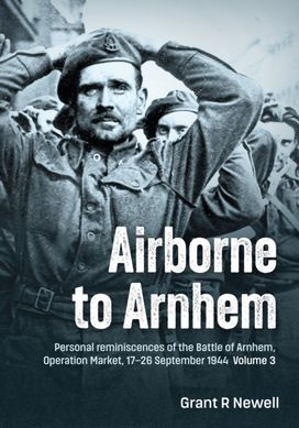 Airborne to Arnhem Volume 3 Airborne to Arnhem Volume 3