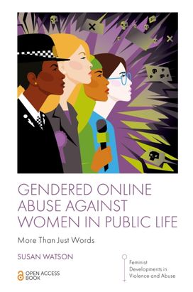 Gendered Online Abuse Against Women in Public Life Gendered Online Abuse Against Women in Public Life