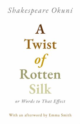 Twist of Rotten Silk or Words to That Effect Twist of Rotten Silk or Words to That Effect