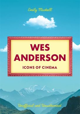 Icons of Cinema: Wes Anderson Icons of Cinema: Wes Anderson