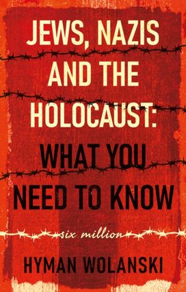 Jews, Nazis and the Holocaust: What You Need to Know Jews, Nazis and the Holocaust: What You Need to Know