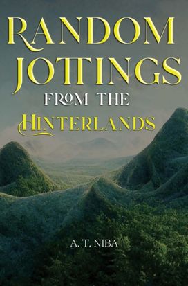 Random Jottings from the Hinterlands Random Jottings from the Hinterlands