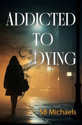 Addicted to Dying Addicted to Dying