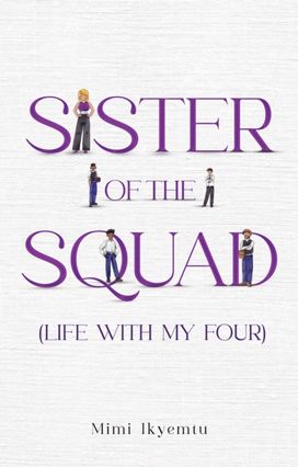 Sister of the Squad (Life with my four) Sister of the Squad (Life with my four)