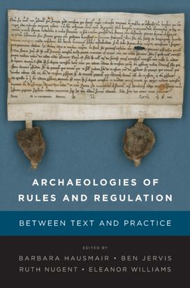 Archaeologies of Rules and Regulation Archaeologies of Rules and Regulation