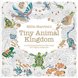 Millie Marotta’s Tiny Animal Kingdom Millie Marotta’s Tiny Animal Kingdom