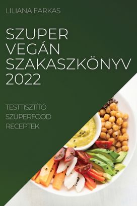 Szuper Vegan Szakaszkoenyv 2022 Szuper Vegan Szakaszkoenyv 2022