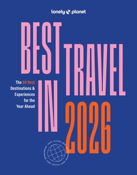 Lonely Planet Best in Travel 2026 Lonely Planet Best in Travel 2026