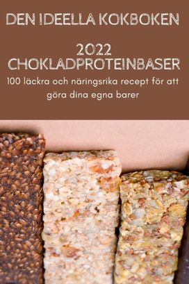 Den Ideella Kokboken 2022 Chokladproteinbaser Den Ideella Kokboken 2022 Chokladproteinbaser