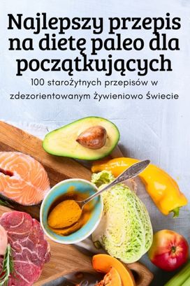 Najlepszy Przepis Na Dietę Paleo Dla Początkujących Najlepszy Przepis Na Dietę Paleo Dla Początkujących
